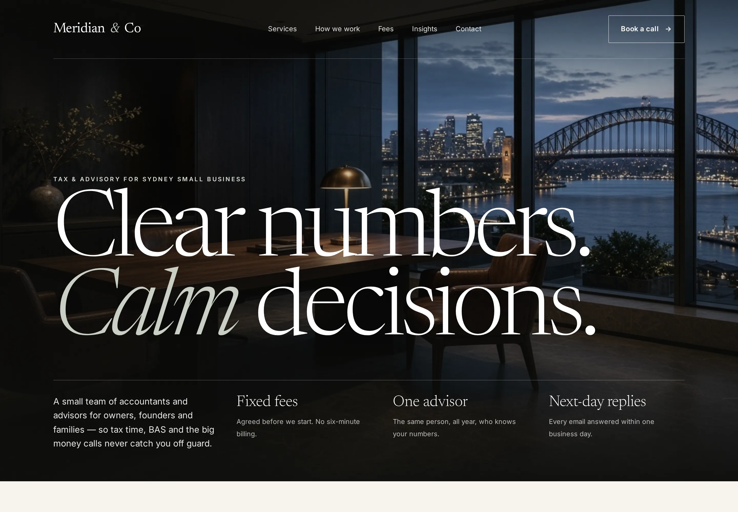 Full-width dusk photo of a dark timber office with a desk lamp and leather chair, floor-to-ceiling windows looking out to the Sydney Harbour Bridge and city lights, with the Meridian & Co logo, navigation and a Book a call button at the top, the eyebrow 'Tax & advisory for Sydney small business', the headline 'Clear numbers. Calm decisions.', a short intro and three promises: Fixed fees, One advisor and Next-day replies.