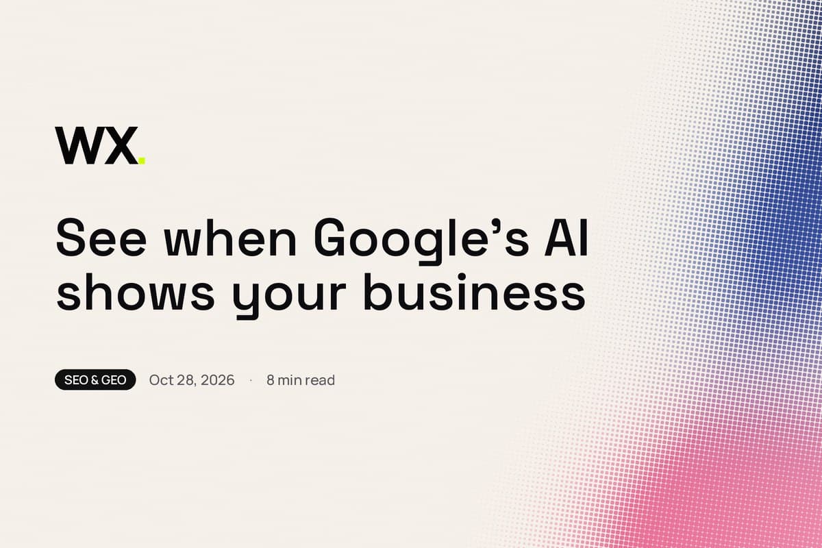 WebXpert Insights cover for How to Measure Whether Your Business Shows Up in Google’s AI Answers: cream field, navy and rose halftone gradient, headline See when Google’s AI shows your business, SEO & GEO, 8 min read, 28 Oct 2026
